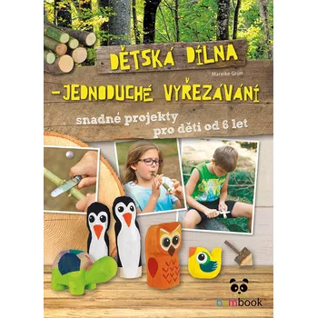 Kniha Dětská dílna - jednoduché vyřezávání - Mareike Grünová (E-Kniha)