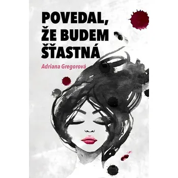 Kniha Povedal, že budem štastná - Adriana Gregorová (E-Kniha)