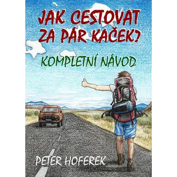 Kniha Jak cestovat za pár kaček - Peter Hoferek (E-Kniha)