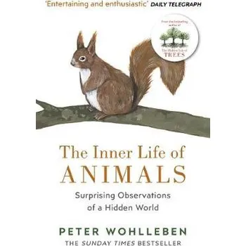 Příroda Inner Life of Animals - Wohlleben, Peter