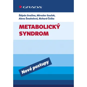 Kniha Metabolický syndrom - Richard Češka, doc.Mudr. Alena Šmahelová, Miroslav Souček, Štěpán Svačina (E-Kniha)