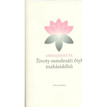 Kniha Životy osmdesáti čtyř mahásiddhů - Šhri Abhajadátta (E-Kniha)