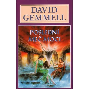 Poslední meč moci - David Gemmell - 978-80-86481-99-9