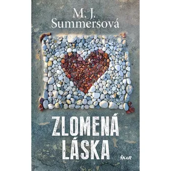 Kniha Zlomená láska - M.J. Summersová (E-Kniha)