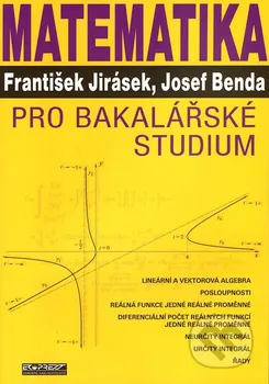 Matematika Matematika pro bakalářské studium - František Jirásek, Josef Benda