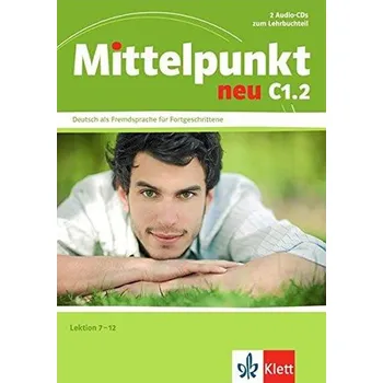 Německý jazyk Mittelpunkt Neu C1 Teil 2 Lektion 7 - 12 Audio CDs (2) zum Lehrbuch - R. Köhl-Kuhn, A. Daniels