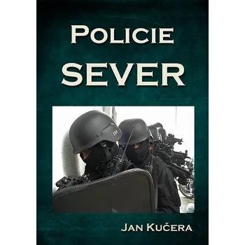 Kniha Policie SEVER - Jan Kučera (E-Kniha)