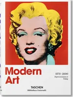 Modern Art 1870–2000: Impressionism to Today - Hans Werner Holzwarth (EN)
