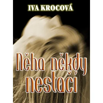 Kniha Něha někdy nestačí - Iva Krocová (E-Kniha)