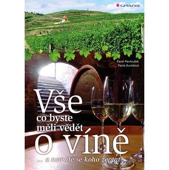 Kniha Vše, co byste měli vědět o víně.... - Pavla Burešová, Pavel Pavloušek (E-Kniha)