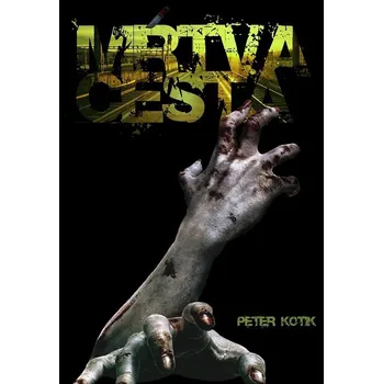Kniha Mŕtva cesta - Peter Kotik (E-Kniha)