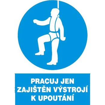 Značení Pracuj jen zajištěn výstrojí k upoutání