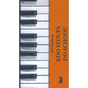 Kniha Kdo stoupá do schodů - Jiří Klobouk (E-Kniha)