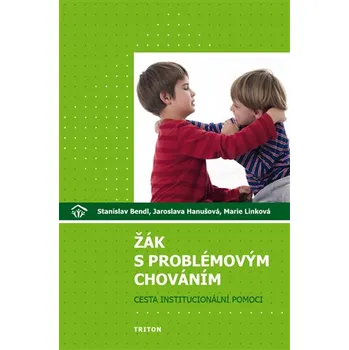 Neukázněný žák: Cesta institucionální pomoci - Stanislav Bendl Neukázněný žák: Cesta institucionální pomoci - Stanislav Bendl