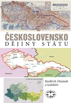 Československo: Dějiny státu - Jindřich Dejmek a kol.