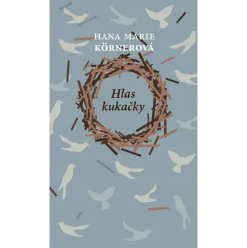 Hlas kukačky - Hana Körnerová Marie