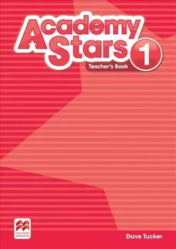 Anglický jazyk Academy Stars 1: Teacher´s Book Pack - Dave Tucker