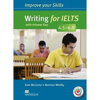 Anglický jazyk Improve Your Skills for IELTS 4.5-6: Writing Student´s Book with Key a Macmillan Practice Online - Sam McCarter, Norman Whitby