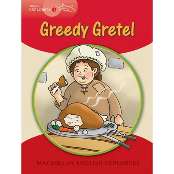 Anglický jazyk Young Explorers 1: Greedy Gretel - Fidge Louis