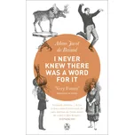 I Never Knew There Was a Word For It -…