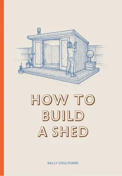 How to Build a Shed – Sally Coulthard (EN)