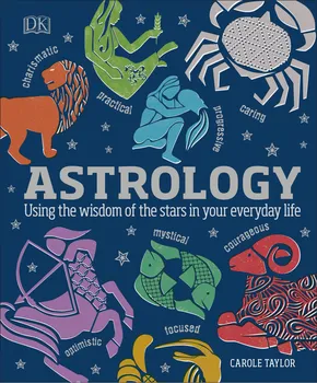 Astrology: Using the Wisdom of the Stars in Your Everyday Life - Carole Taylor (EN)