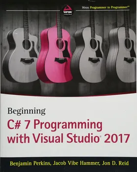 Beginning C# 7 Programming with Visual Studio 2017 - Benjamin Perkins, Jacob Vibe Hammer, Jon D. Reid (EN)
