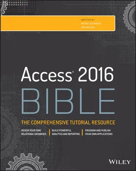 Access Bible 2016: The comprehensive tutorial resource – Michael Alexander (EN)