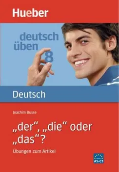Německý jazyk Deutsch üben: Der, die oder das - Busse Joachim