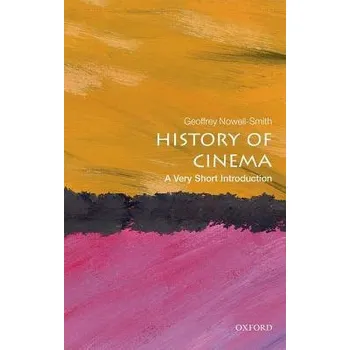 Cizí jazyk History of Cinema - Nowell-Smith, Geoffrey (Honorary Professorial Fellow in the School of History at Queen Mary, University of London)