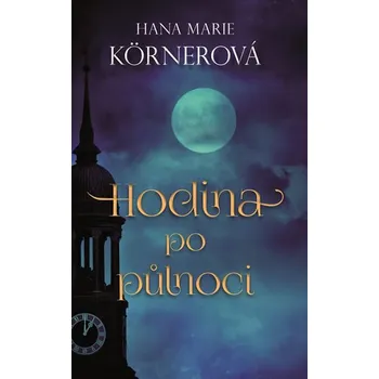 Recenze Hodina po půlnoci - Hana Marie Körnerová
