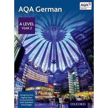 Anglický jazyk AQA German: A Level Year 2 Student Book - McCrorie, Morag a Sauer, Dagmar a Schicker, Corinna a Sydenham, Keith a Klinger, Erika