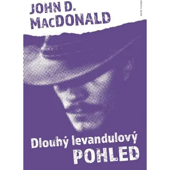 Dlouhý levandulový pohled - John D. MacDonald
