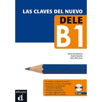 Španělský jazyk Las Claves del Nuevo Dele B1: Libro del Alumno + CD – Martínez María José, Sánchez Daniel, Soria María Pilar