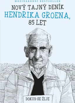 Nový tajný deník Hendrika Groena, 85 let - Hendrik Groen