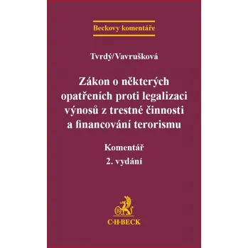 Kniha Zákon o některých opatřeních proti legalizaci výnosů z trestné činnosti a financování terorismu – Jiří Tvrdý, Adriana Vavrušková