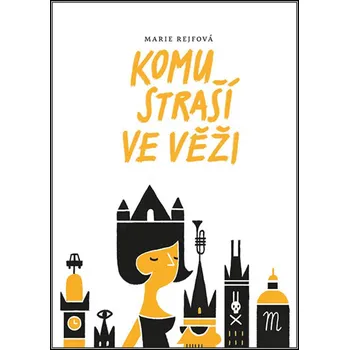 Komu straší ve věži - Marie Rejfová