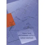 Mechanika letu II: Letové vlastnosti -…
