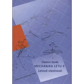 Technika Mechanika letu II: Letové vlastnosti - Vladimír Daněk