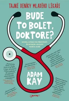 Bude to bolet, doktore? - Adam Kay