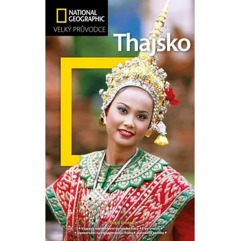 Cestování Recenze Thajsko: Velký průvodce National Geographic - Phil Macdonald, Carl Parkes