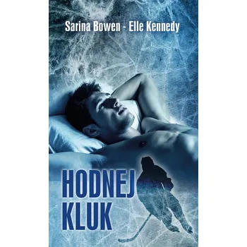 Hodnej kluk - Sarina Bowen, Elle Kennedy