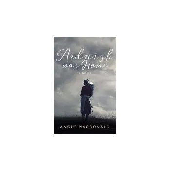 Cestování Ardnish Was Home - MacDonald, Angus