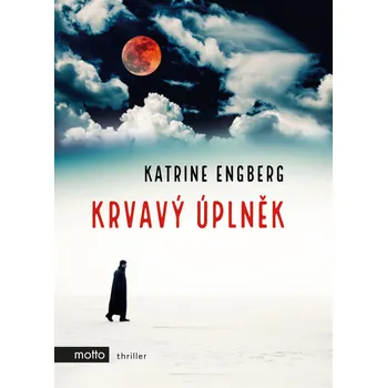 Krvavý úplněk - Katrine Engberg