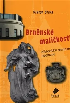 Cestování Brněnské maličkosti 3: Historické centrum podruhé - Viktor Sliva