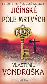 Letopisy královské komory XII: Jičínské pole mrtvých - Vlastimil Vondruška