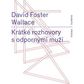 Krátké rozhovory s odpornými muži - David Foster Wallace