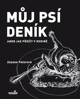 Můj psí deník aneb Jak přežít v rodině - Zuzana Peterová