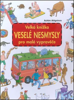 Leporelo Velká knížka: Veselé nesmysly pro malé vypravěče - Achim Ahlgrimm