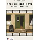Neznámí hrdinové mluvili i německy -…